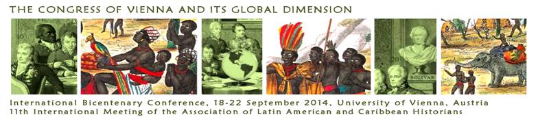 The Congress of Vienna and its Global Dimension, 18-22 September 2014, University of Vienna, Austria